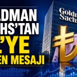 Goldman Sachs: TL’de getiri avantajı sürüyor