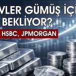 Gümüş için beklentiler ne? Devlerin fiyat beklentileri belli oldu