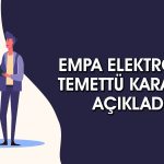 Hissesi aylık yüzde 87 yükselen Empa’dan temettü duyurusu