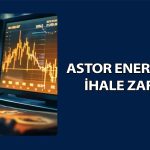 Hissesi yüzde 208 yükselen ASTOR’dan ihale duyurusu