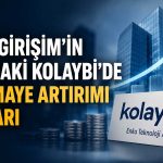HUB Girişim’in iştiraki Kolaybi’de sermaye artırımı kararı
