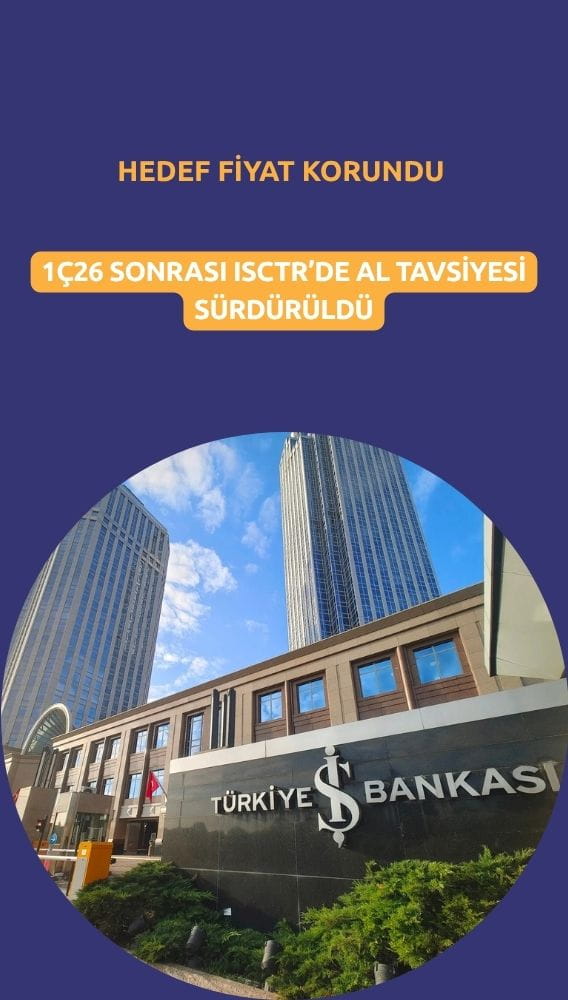 ISCTR hedef fiyatı korundu: AL tavsiyesi sürdürülüyor