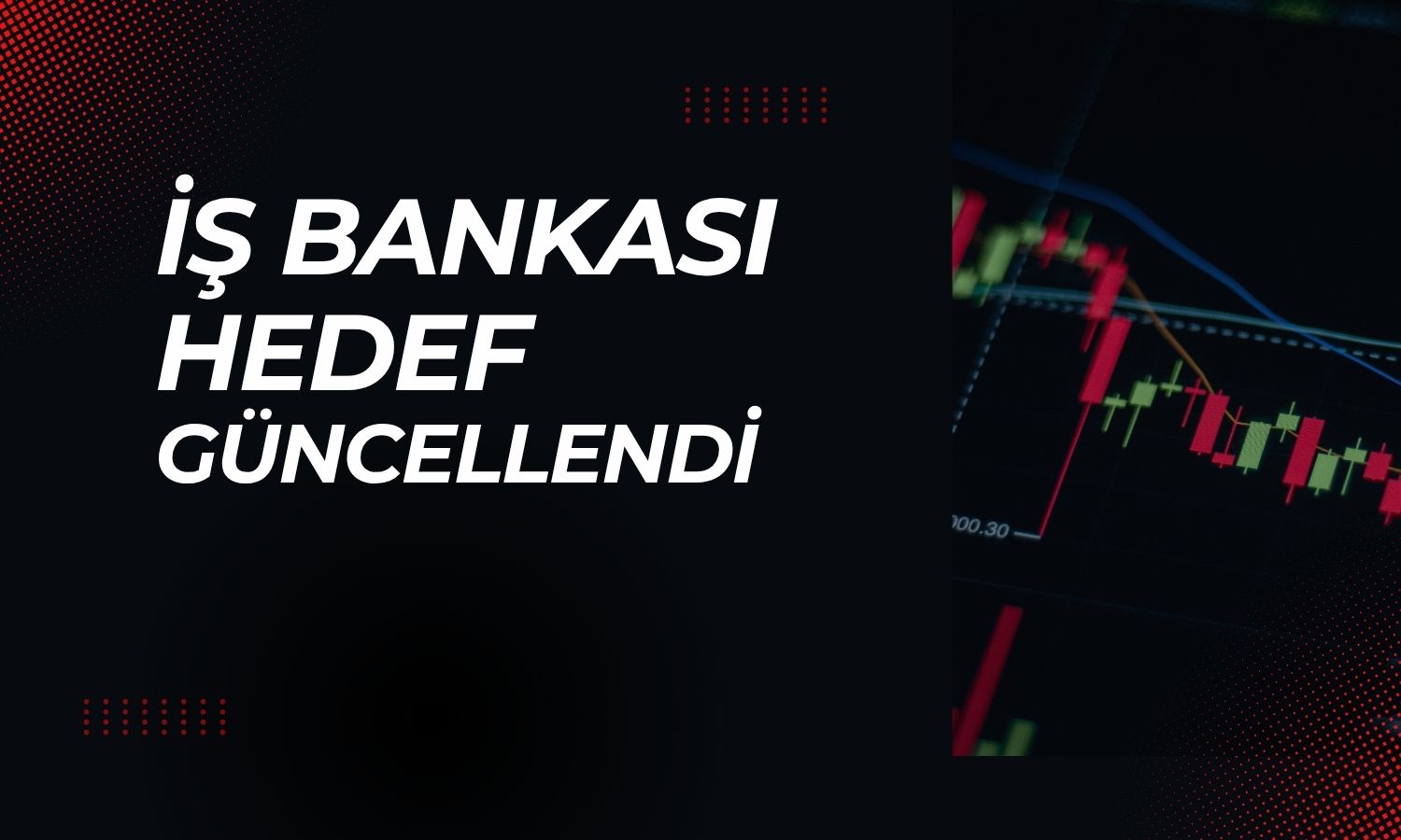 ISCTR’de sınırlı yukarı revizyon: AL tavsiyesi korundu