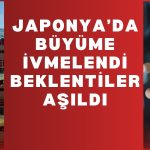 Japonya’da büyüme hızlandı, ilk çeyrekte yüzde 0,5 arttı