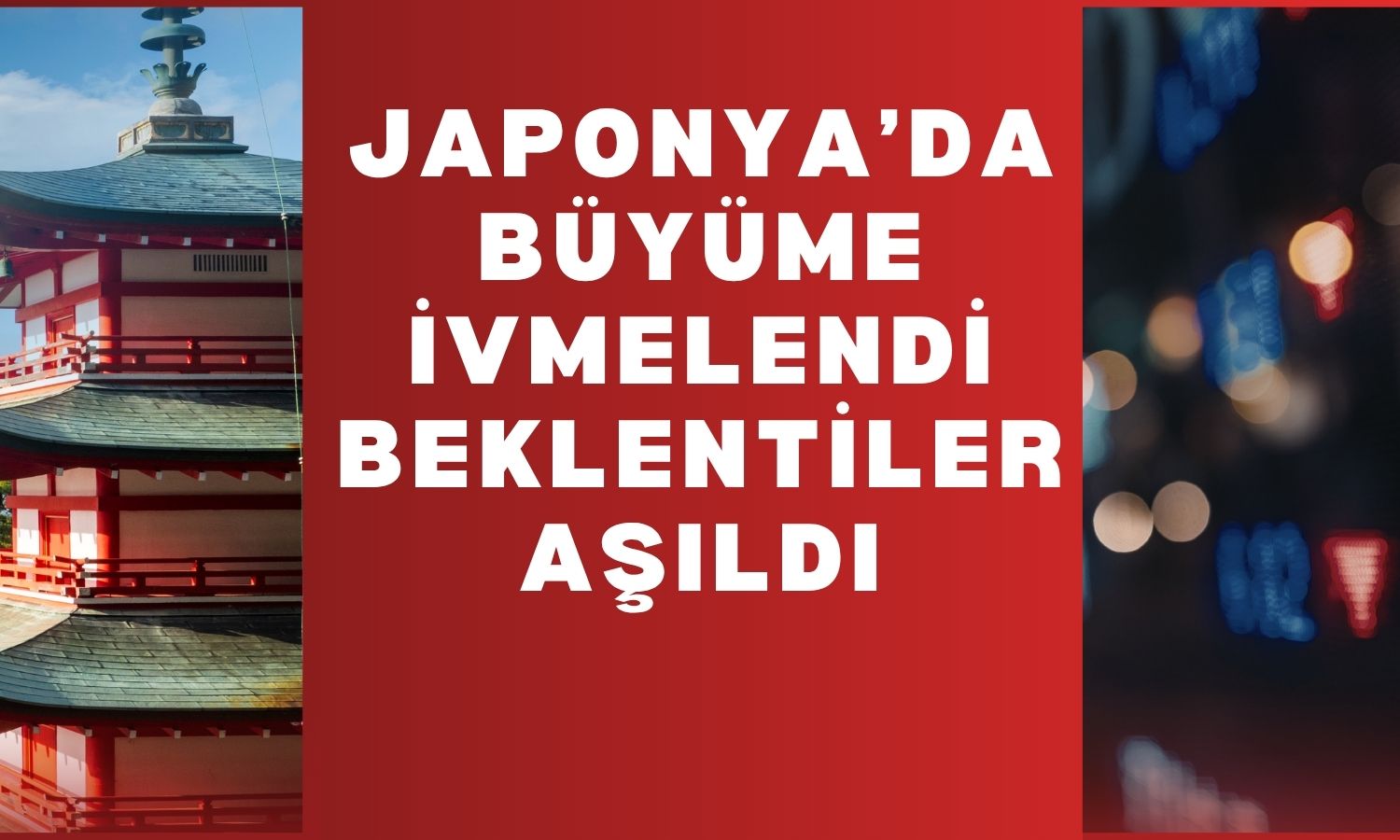 Japonya’da büyüme hızlandı, ilk çeyrekte yüzde 0,5 arttı