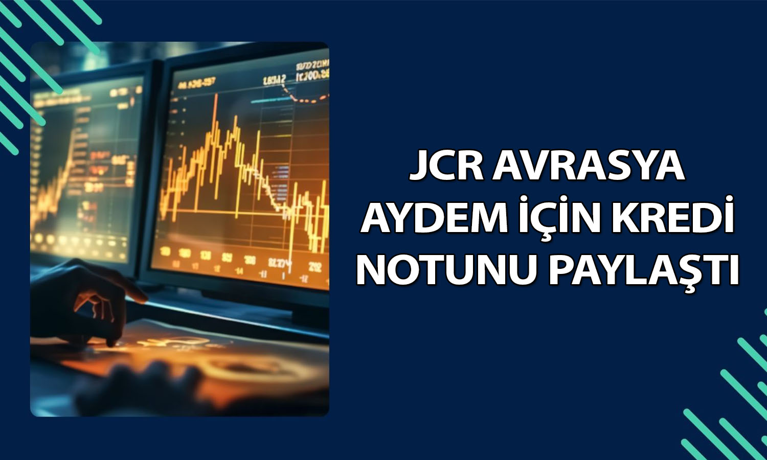 JCR AYDEM’i analiz etti: Güçlü likidite yapısı öne çıkıyor