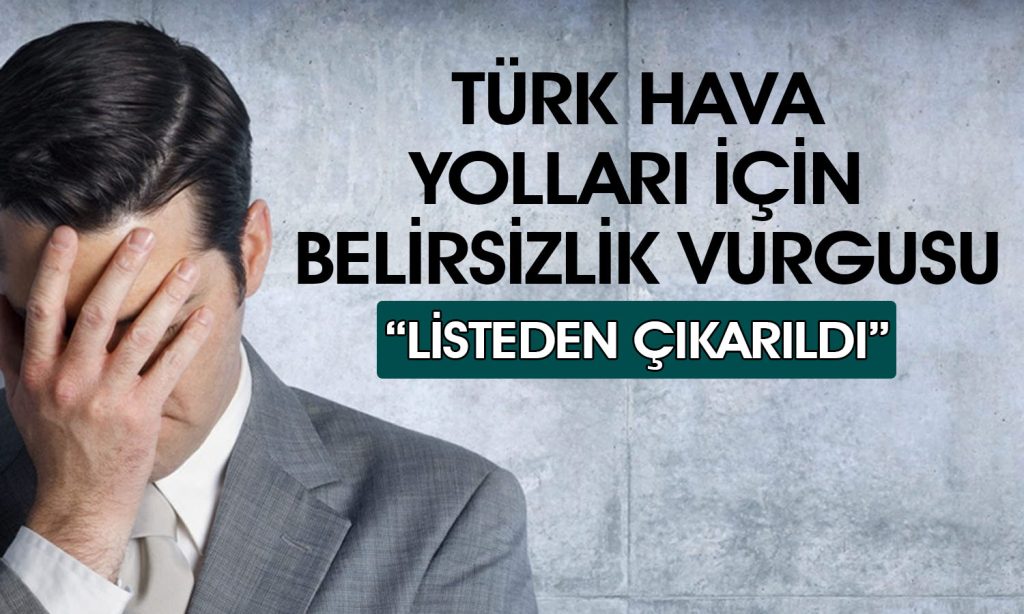 Jeopolitik riskler THYAO’yu etkiliyor: Tercih listesinden çıkarıldı