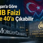 JPMorgan: TCMB’den ek sıkılaşma gelebilir