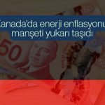 Kanada’da enflasyon 2 yılın zirvesine çıktı