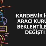 Kardemir (KRDMD) için hedef fiyat değişti: 48 TL’ye ulaşacak mı?