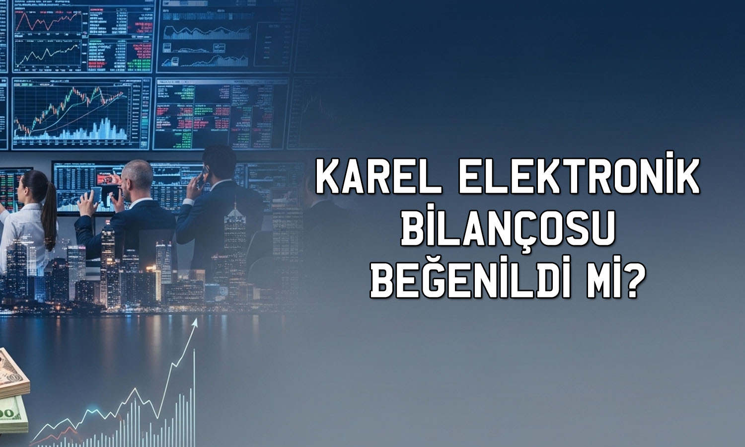 Karel Elektronik için 1Ç26 bilanço sonrası hedef fiyat ne?