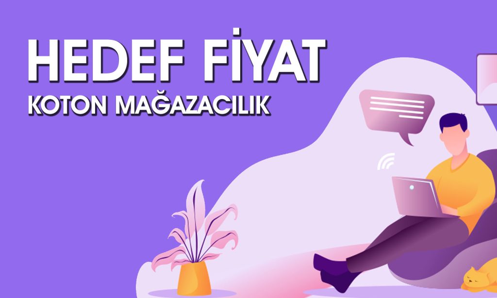 Koton ilk çeyrekte zarar etti! Aracı kurum hedef fiyatını açıkladı