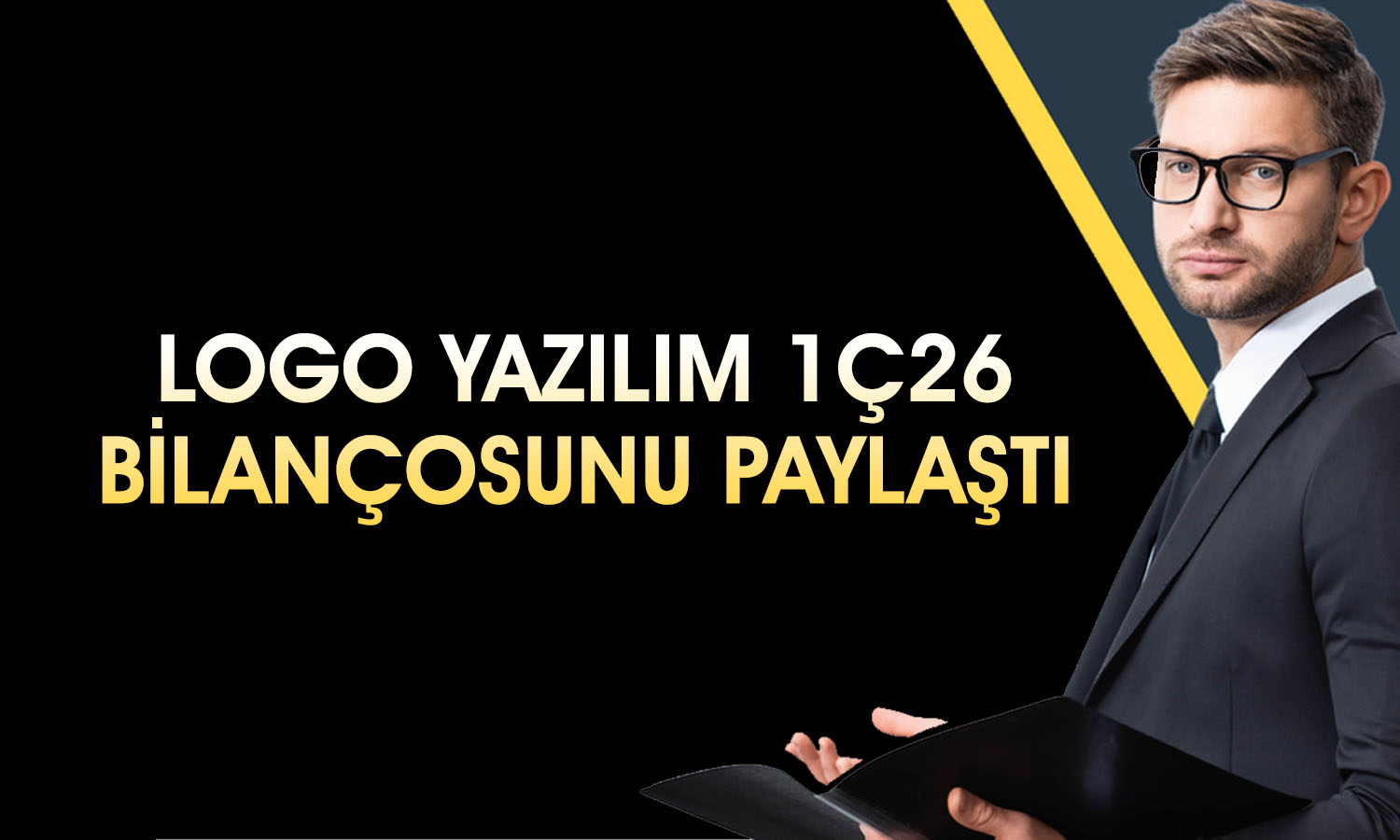 Logo Yazılım’ın 2026 ilk çeyrekteki karı yüzde 86 azaldı