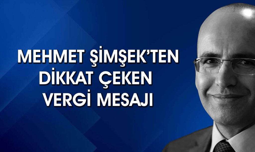 Mehmet Şimşek: Gündemimizde yeni vergi çalışması yok