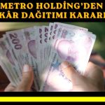 METRO’da 560 milyon TL zarar: Temettü yok