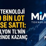 Mia Teknoloji’den 4 milyon TL’yi aşan geri alım satışı