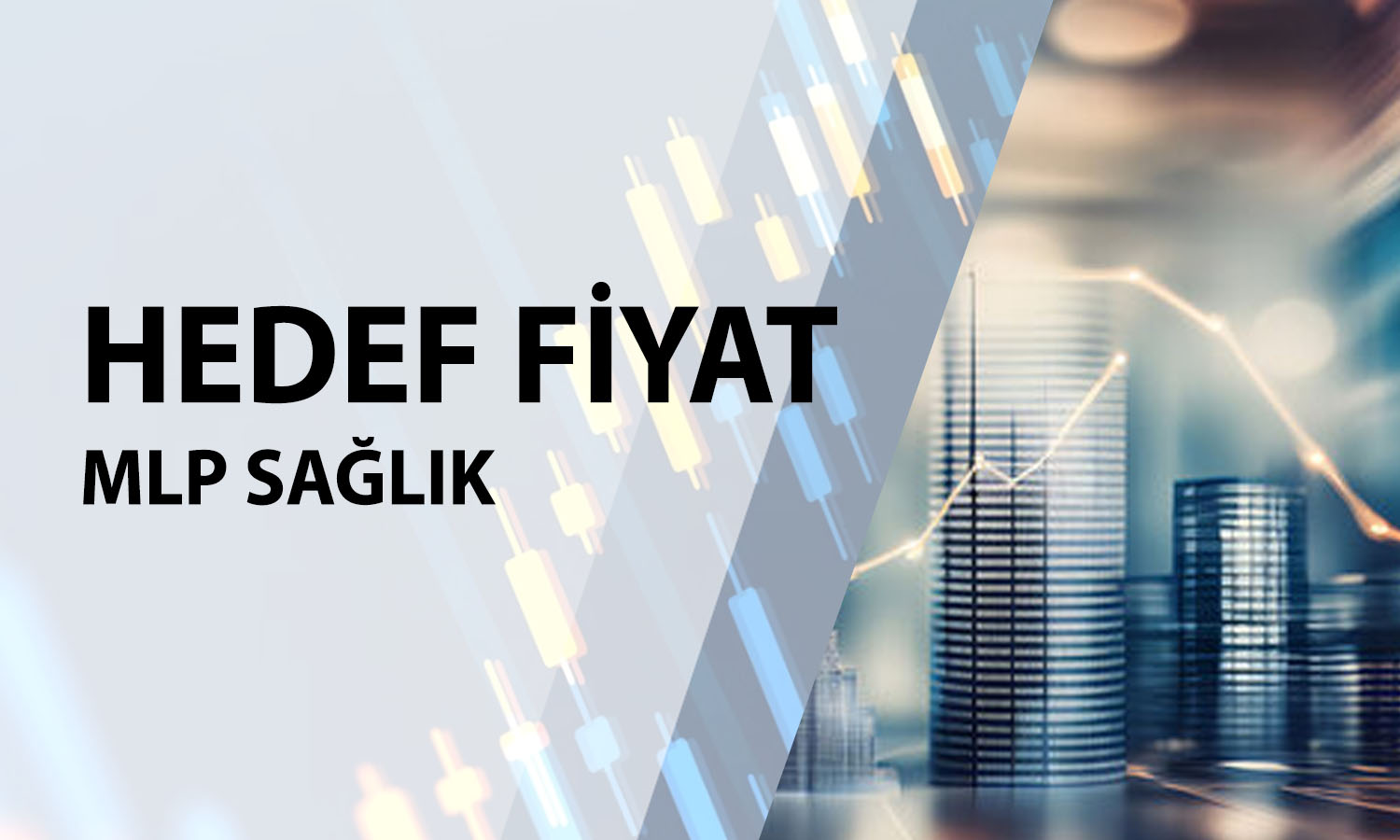 MLP Sağlık için altı farklı hedef fiyat: 700 TL’yi aşabilir