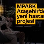 MPARK’tan hastane projesi için arsa devri