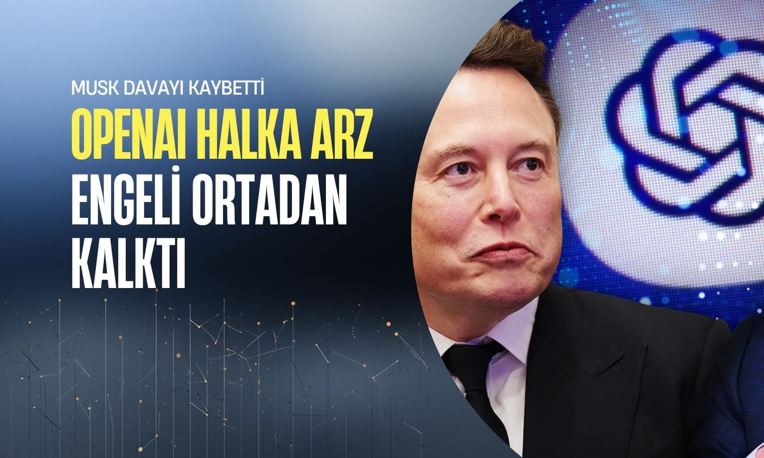 Musk davayı kaybetti: OpenAI halka arz engeli ortadan kalktı