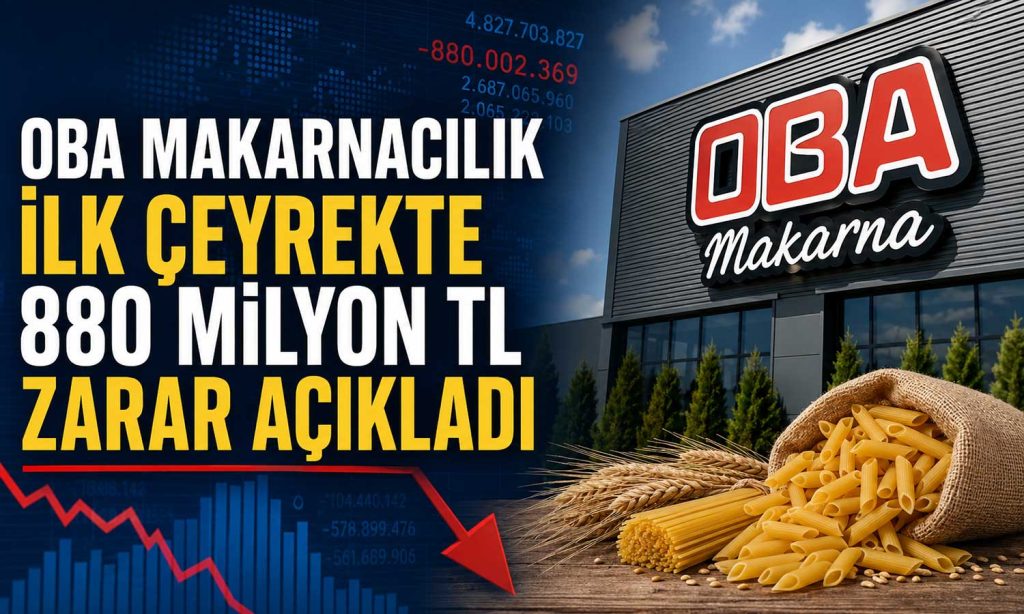 OBA Makarnacılık’tan ilk çeyrekte negatif tablo