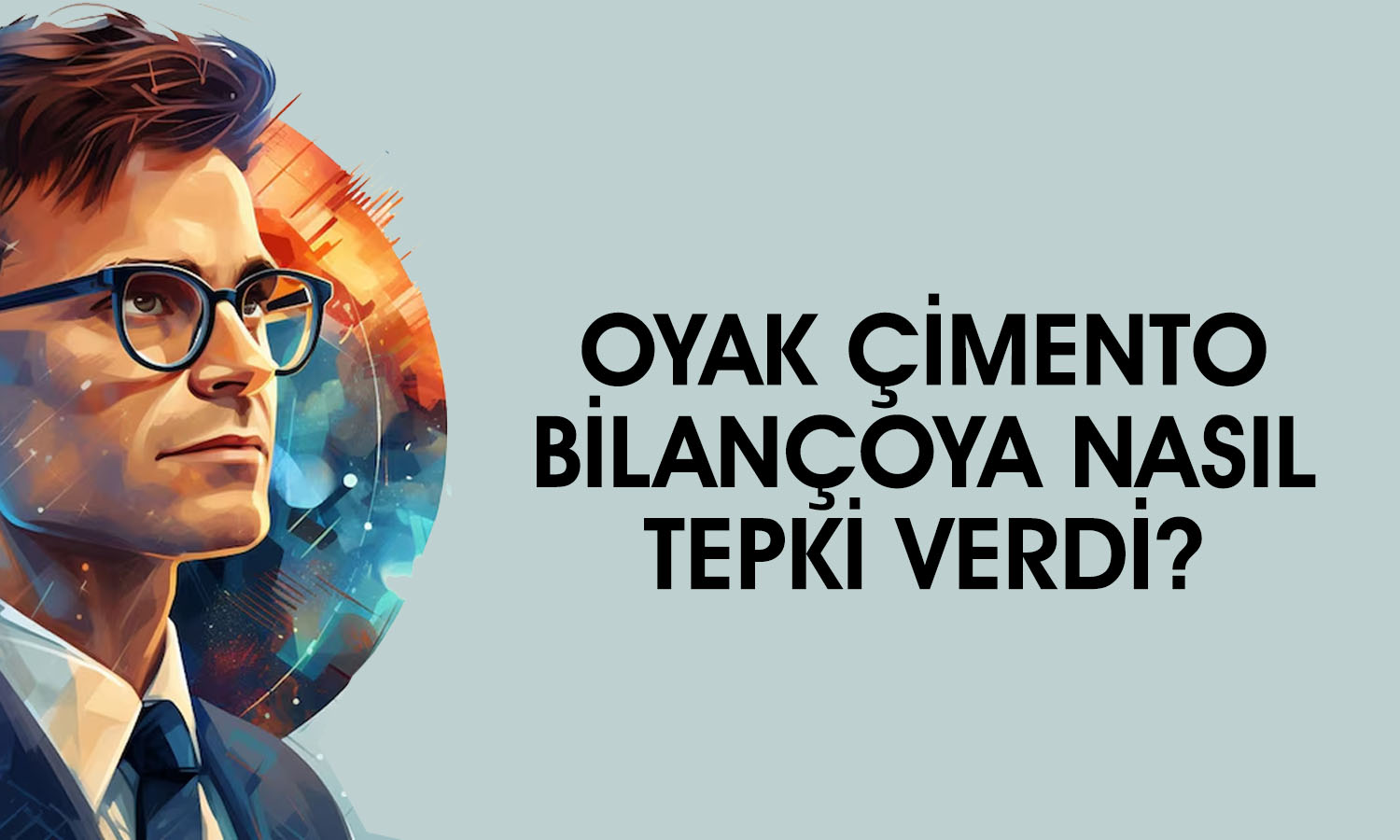 Oyak Çimento’da bilanço sonrası hedef fiyat 31 TL’ye çıktı