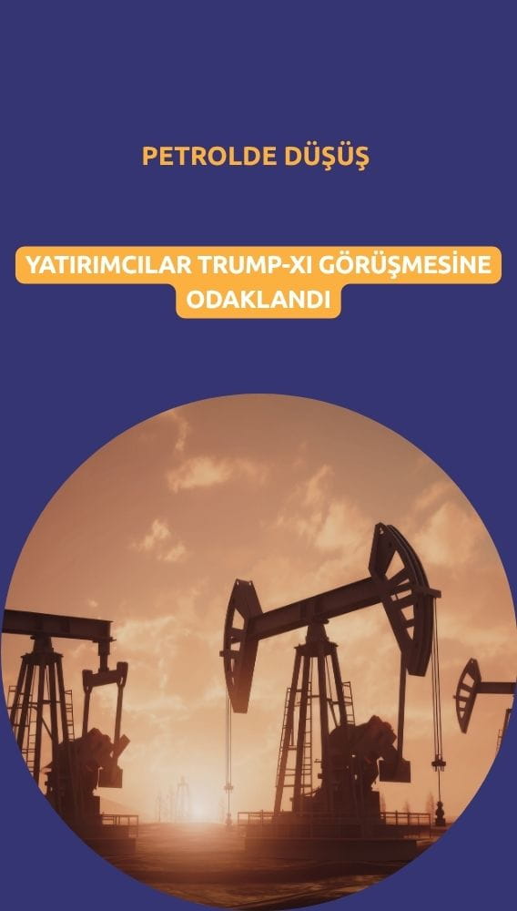 Petrol geri çekildi: Gözler Trump-Xi zirvesi ve İran ateşkesinde
