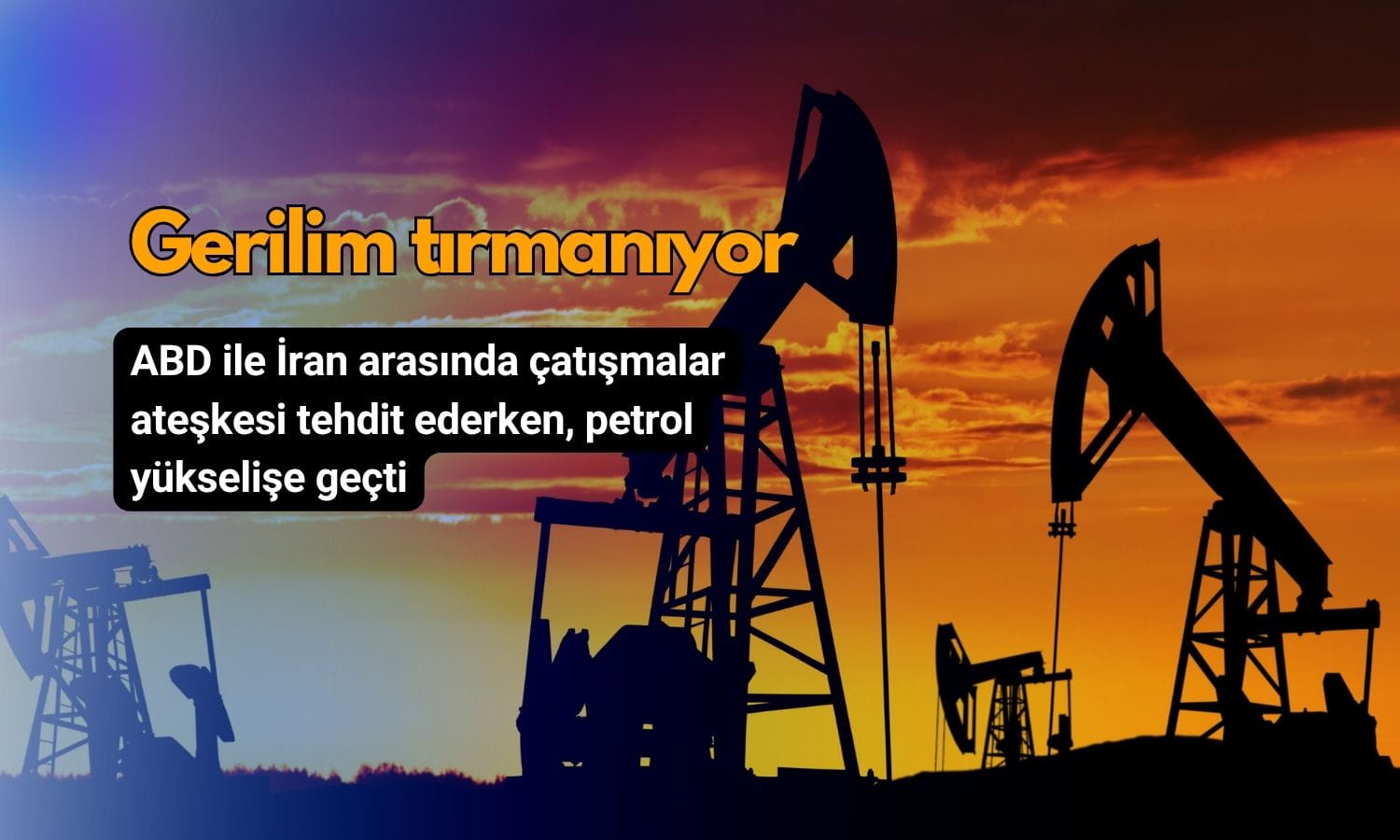 Petrol fiyatları ABD-İran gerilimiyle yeniden yükseliyor