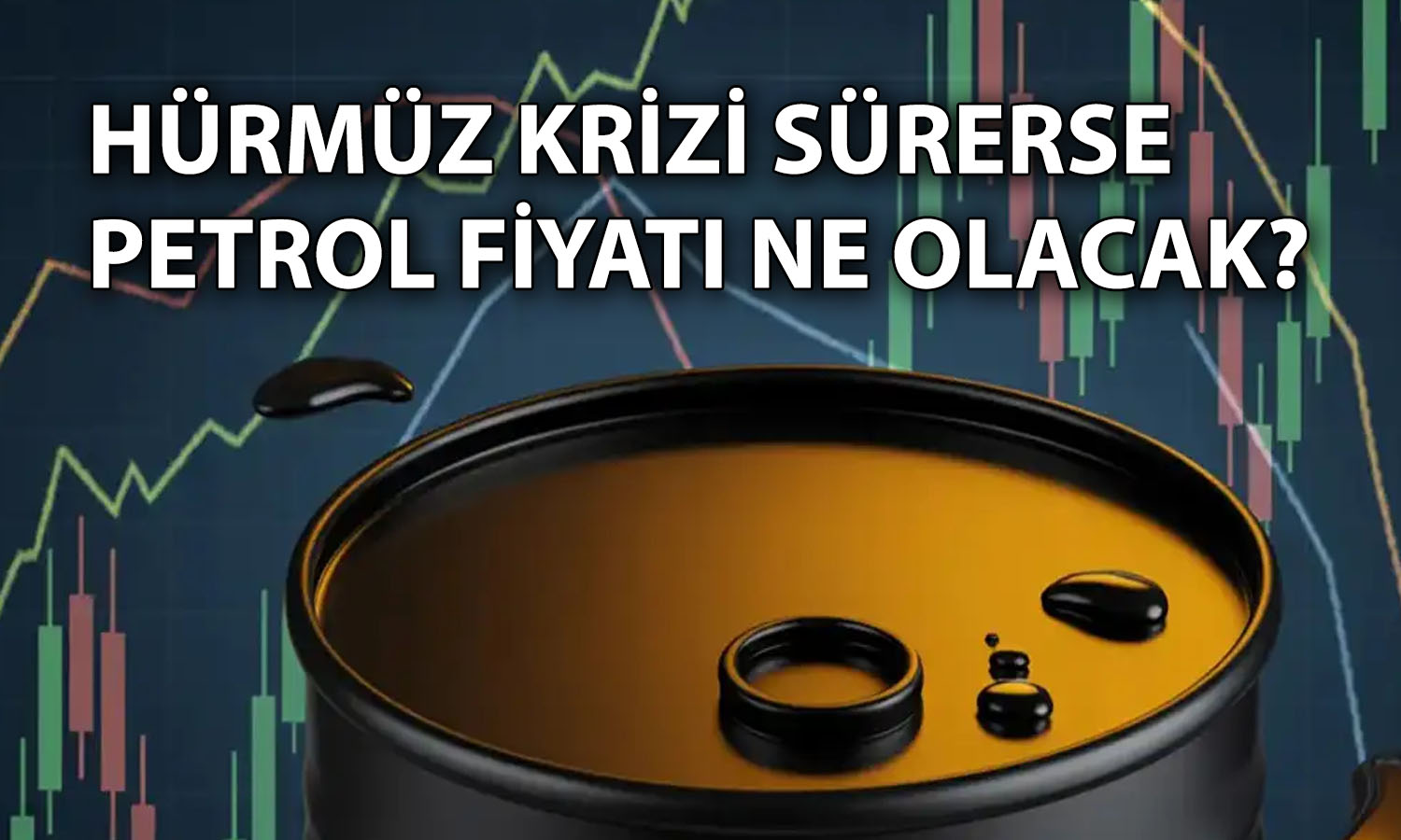 Petrol için felaket senaryosu: 175 dolar riskine işaret edildi