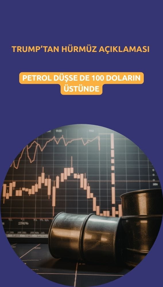 Petrol Trump'ın Hürmüz açıklamasıyla düşse de 100 doların üstünde