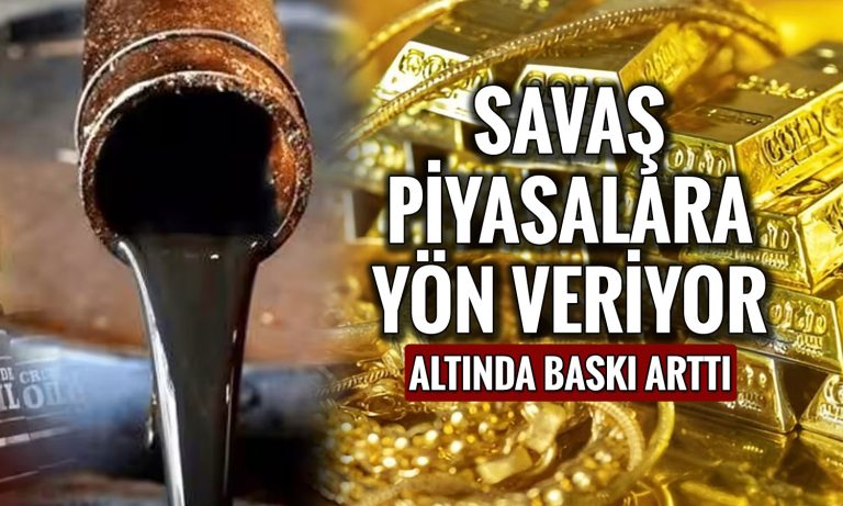 Petrol yükselirken altın düşüyor, Orta Doğu’da ateş dinmiyor