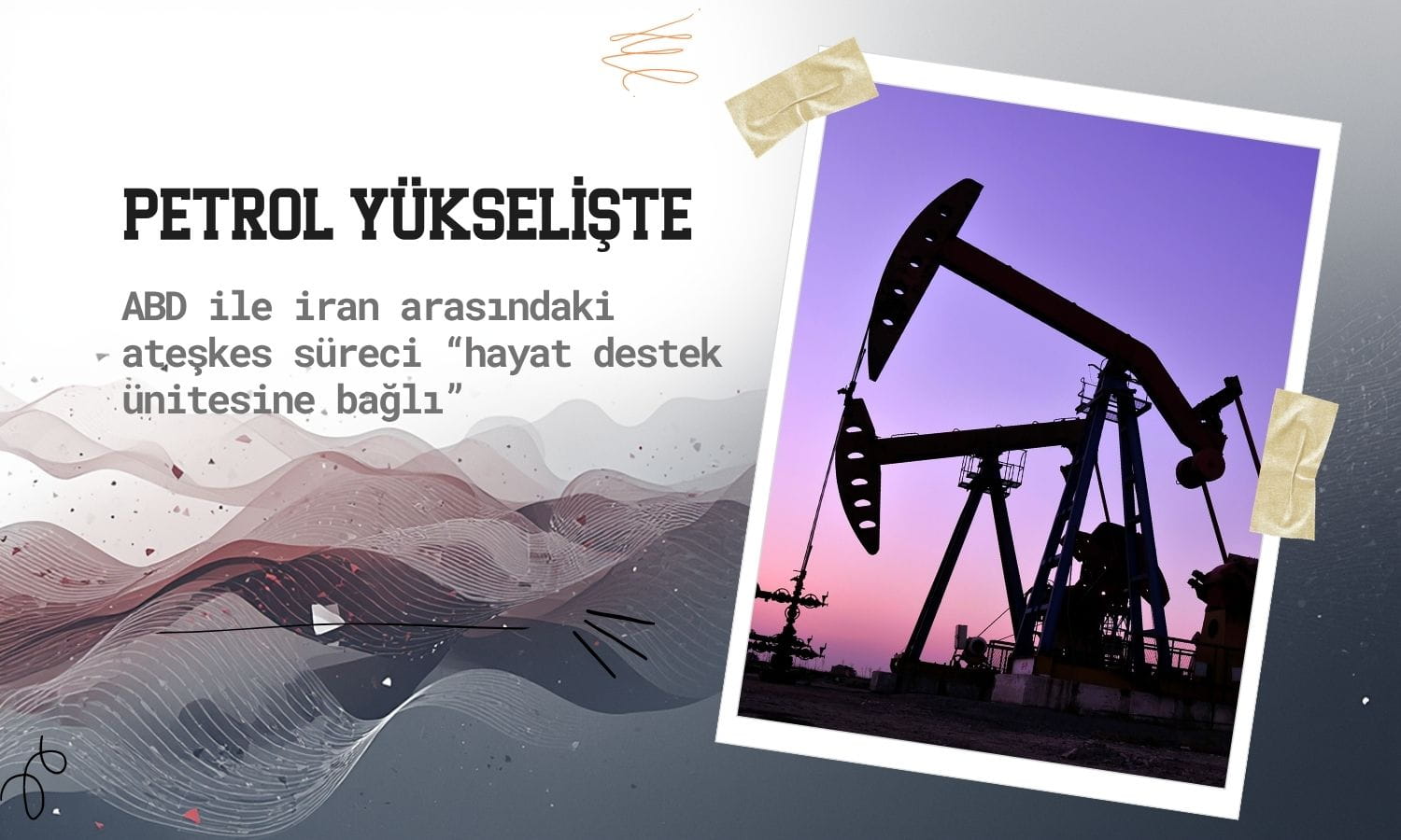 Petrol yükselişte: ABD-İran belirsizliği arz endişesini büyütüyor