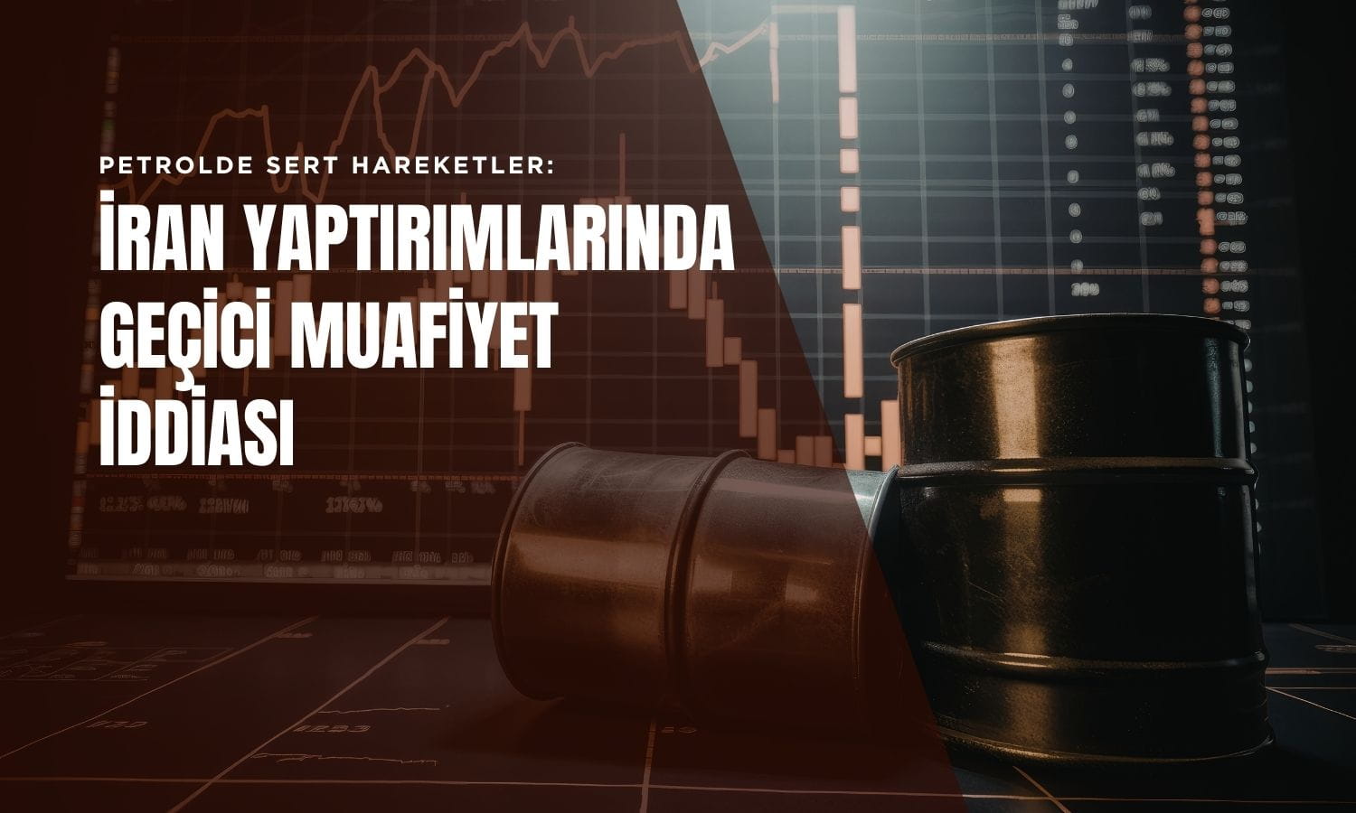 Petrolde sert hareketler: İran yaptırımlarında geçici muafiyet iddiası