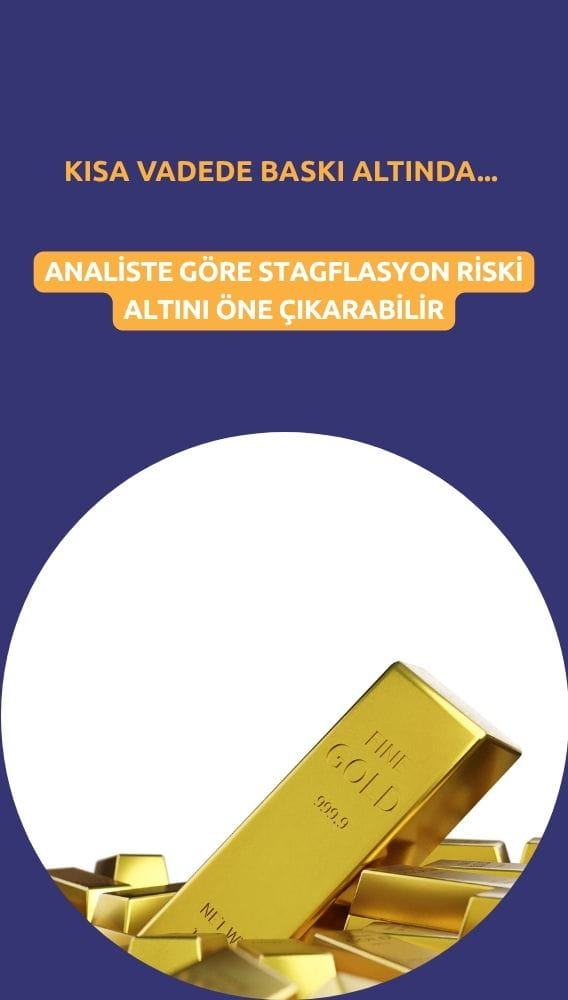 Analiste göre stagflasyon riski altını yeniden öne çıkarabilir