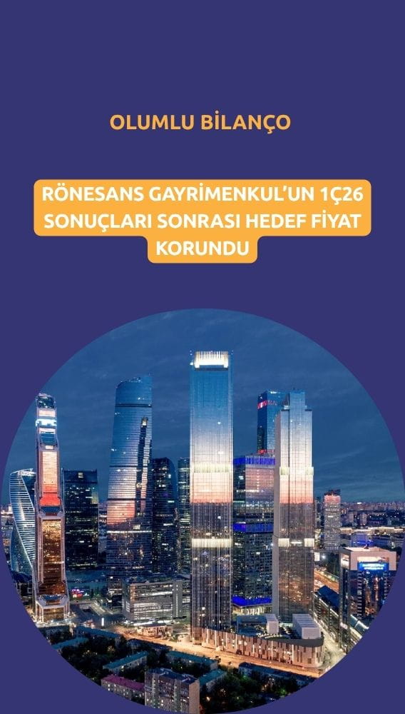 Rönesans'tan (RGYAS) olumlu bilanço: Potansiyel yüzde 70 üstü