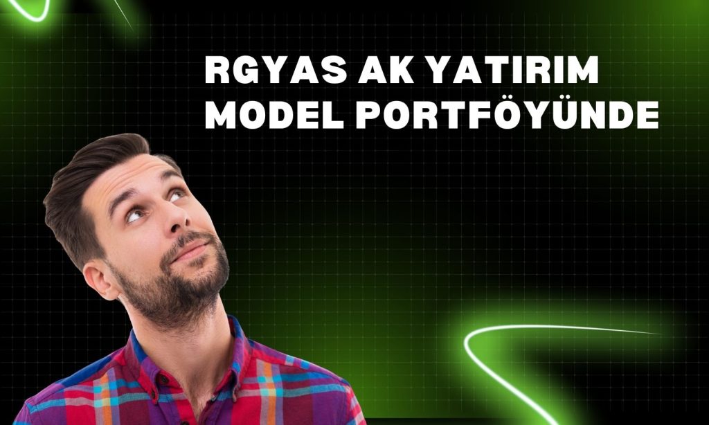 RGYAS model portföye eklendi: Hedef fiyat ne?