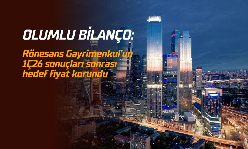 Rönesans’tan (RGYAS) olumlu bilanço: Potansiyel yüzde 70 üstü