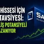 SASA hisselerinde yükseliş beklentisi güçleniyor
