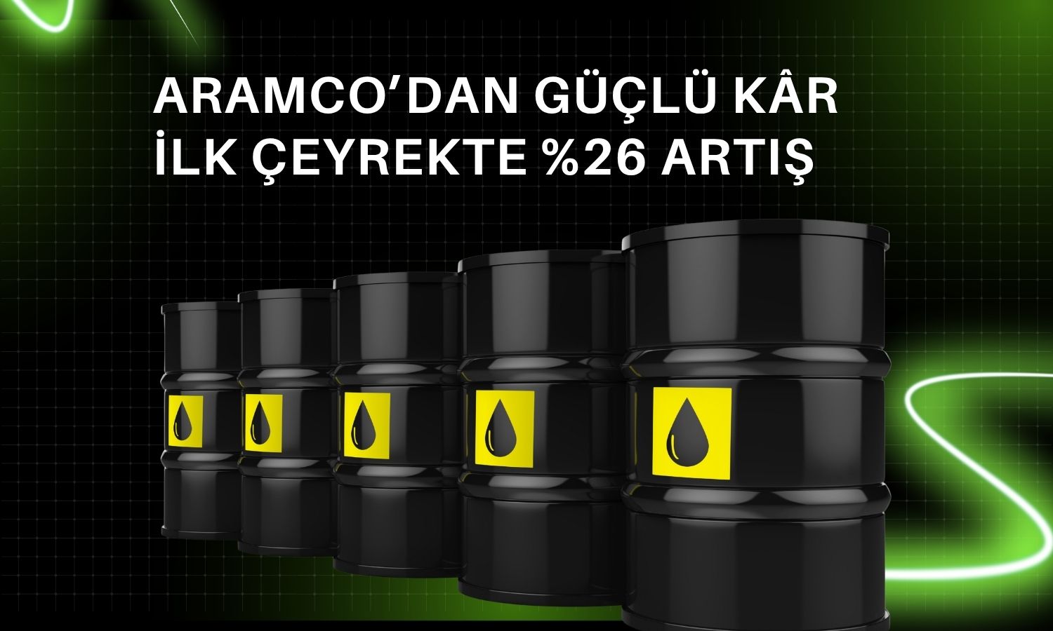 Saudi Aramco’nun kârı ilk çeyrekte yüzde 26 arttı!