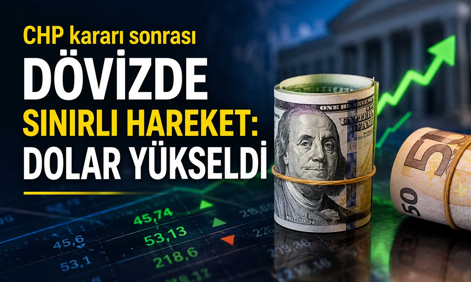 Siyasi gelişmeler dövizi etkiledi: Dolarda yeni rekor