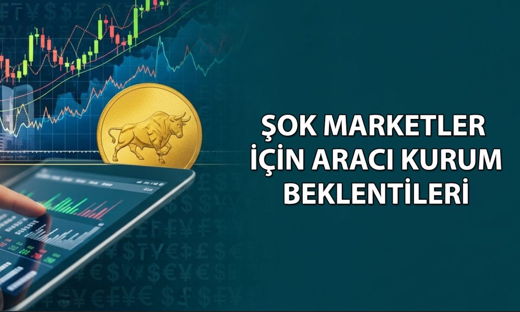 Şok Marketler için 7 farklı hedef fiyat: 98 TL’ye çıkar mı?