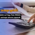 SPK Bim ve Frigo’nun bedelsiz sermaye artırımlarını onayladı