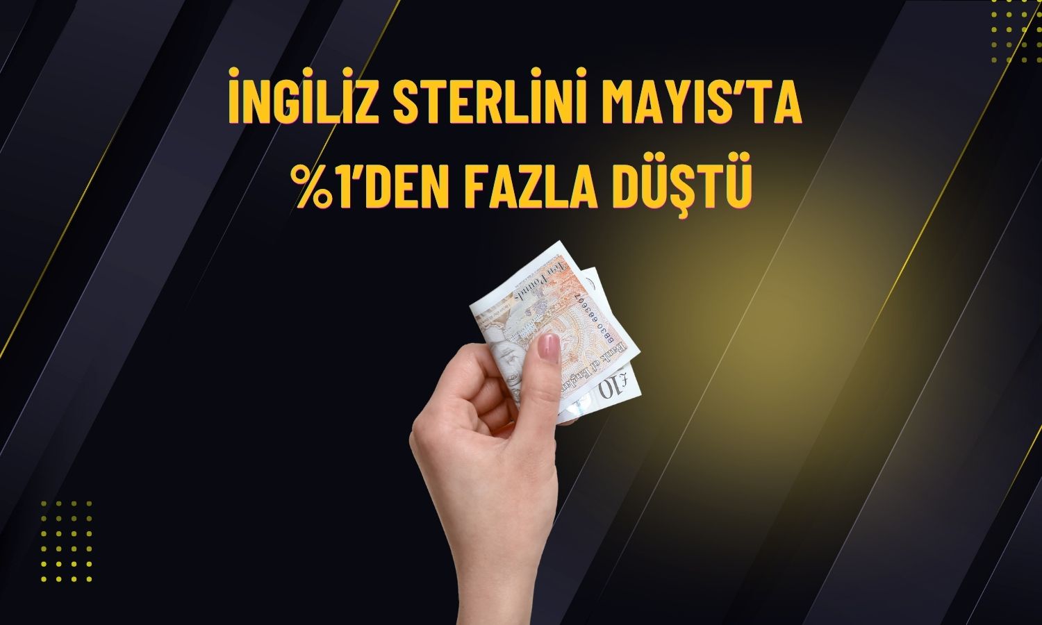 Sterlin Mayıs ayında dolar karşısında geriledi