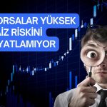 Tahvil getirileri artıyor: Piyasada risk büyüyor