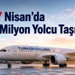 THY’nin yolcu trafiğinde Nisan tablosu açıklandı