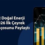TR Doğal Enerji (TRENJ) 1Ç26’da 254 milyon TL kar etti