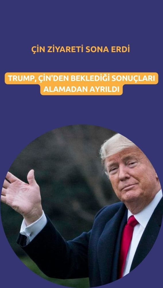 Trump, Çin'den beklediği sonuçları alamadan ayrıldı