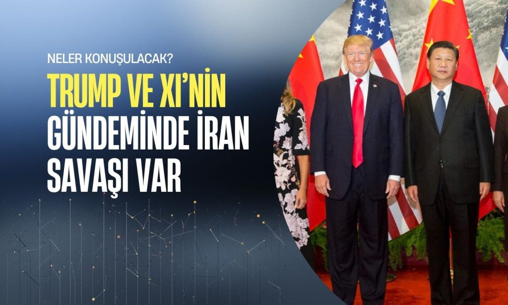 Trump ve Xi zirvesinin gündeminde İran savaşı var: Neler konuşulacak?