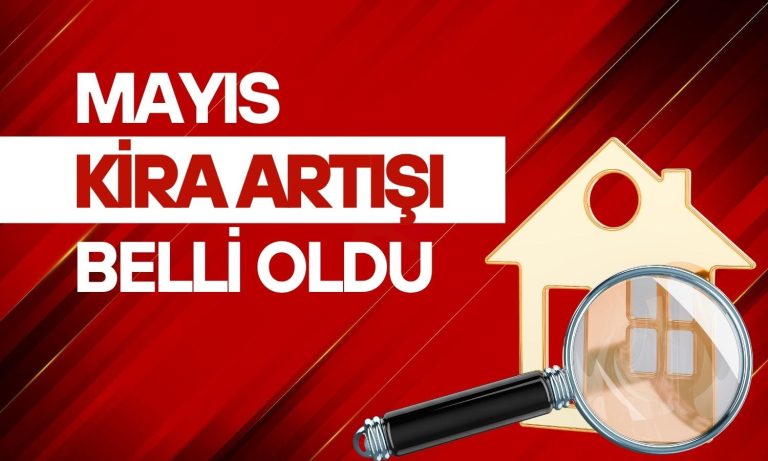 TÜİK açıkladı: Mayıs 2026 kira artış oranı belli oldu