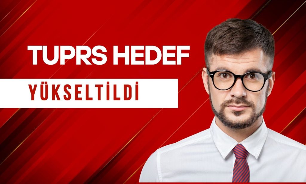 Tüpraş’ta hedef fiyat artırıldı, AL tavsiyesi sürdü