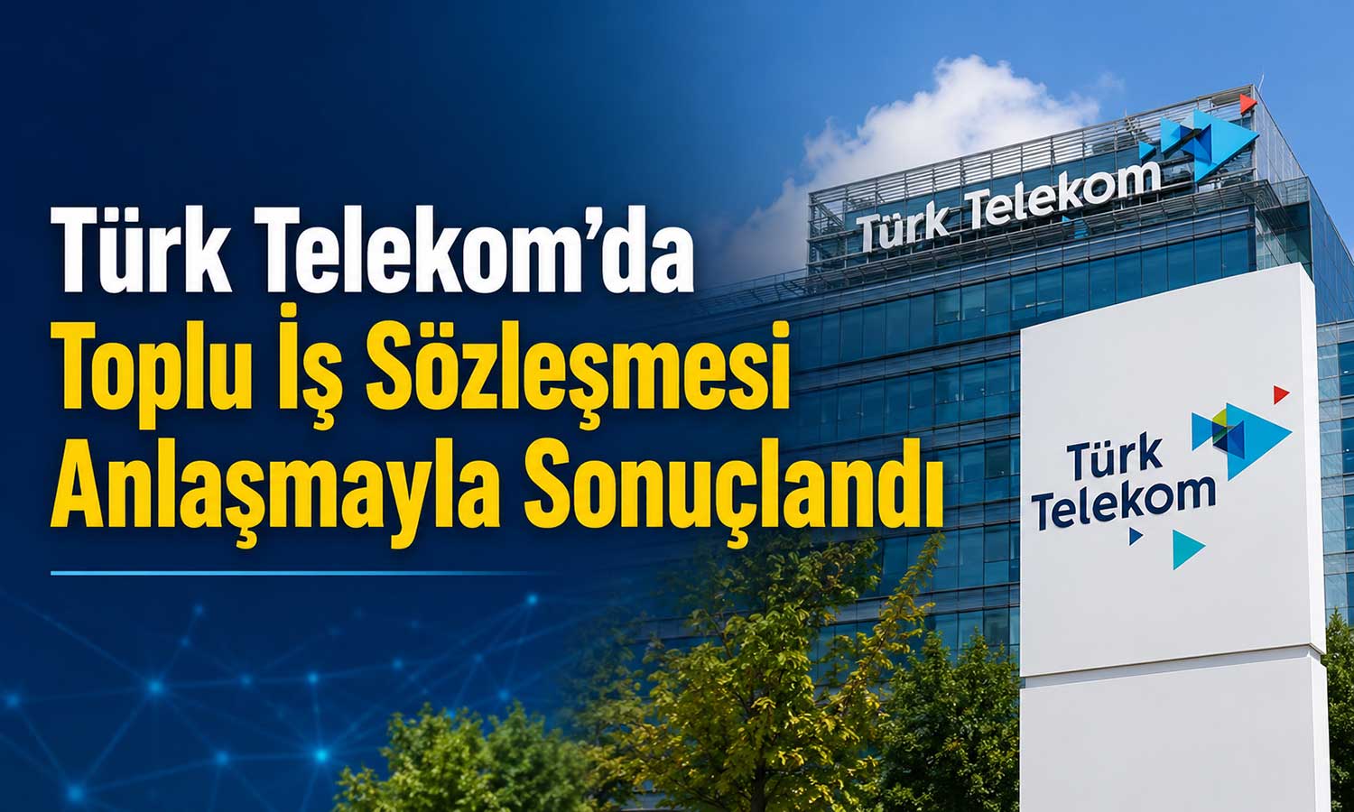 Türk Telekom’dan 8 bin 200 çalışanı kapsayan zam anlaşması